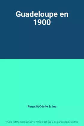 Couverture du produit · Guadeloupe en 1900