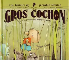 Couverture du produit · GROS COCHON: ou un joli bouquet de papier gras