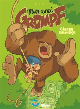 Couverture du produit · Mon Ami Grompf - Tome 08: Classe sauvage