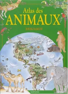 Couverture du produit · Atlas benjamin des animaux