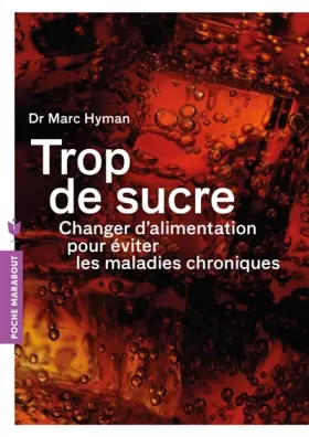 Couverture du produit · Trop de sucre - Changer d'alimentation pour éviter les maladies chroniques