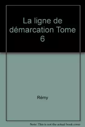Couverture du produit · La ligne de démarcation Tome 6