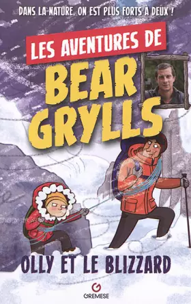Couverture du produit · Les aventures de Bear Grylls : Olly et le blizzard