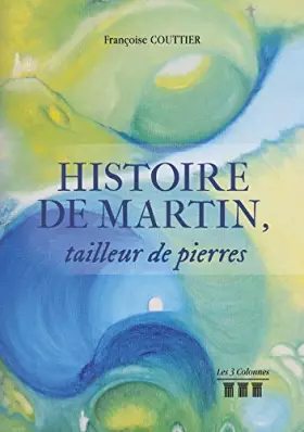 Couverture du produit · Histoire de Martin, tailleur de pierres