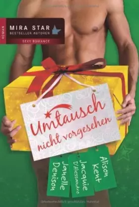 Couverture du produit · Umtausch nicht vorgesehen: Schürzenjäger Falsch gewettet, Darling Reingeschneit!: Alison Kent: Schürzenjäger Jannelle Denison: 
