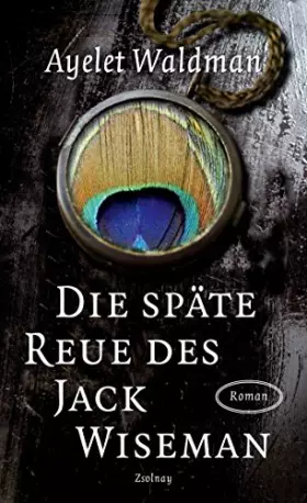 Couverture du produit · Die späte Reue des Jack Wiseman: Roman