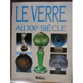 Couverture du produit · Le verre au XXe siècle