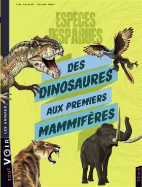 Couverture du produit · ESPECES DISPARUES : DES DINOSAURES AUX PREMIERS MAMMIFERES