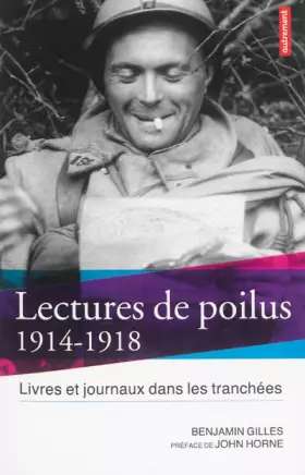 Couverture du produit · Lectures de poilus : Livres et journaux dans les tranchées, 1914-1918