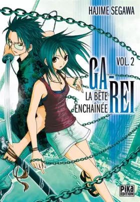 Couverture du produit · Ga-Rei : La bête enchaînée, tome 02