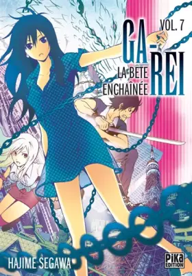 Couverture du produit · Ga-Rei : La bête enchaînée, tome 07