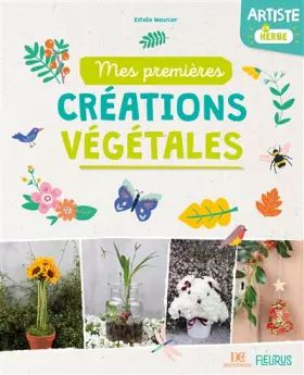 Couverture du produit · Artiste en herbe. Mes premières créations végétales