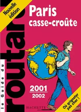 Couverture du produit · Guide du Routard : Paris casse-croûte 2002/2003