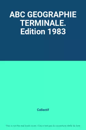 Couverture du produit · ABC GEOGRAPHIE TERMINALE. Edition 1983
