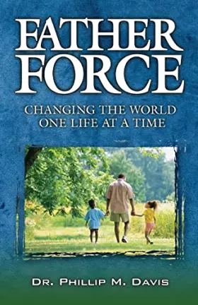 Couverture du produit · Father Force: Changing the World One Life at a Time