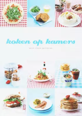 Couverture du produit · Koken op kamers!: 120 killer ideeen en recepten voor een evenwichtige voeding