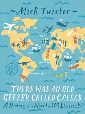Couverture du produit · There Was An Old Geezer Called Caesar: A History of the world in 100 limericks