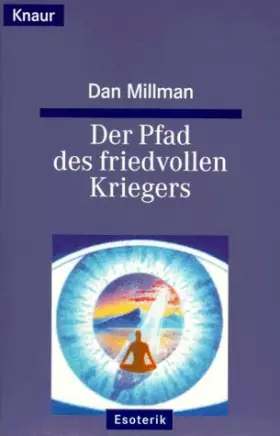 Couverture du produit · Der Pfad des friedvollen Kriegers (Knaur Taschenbücher. Esoterik)