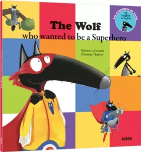 Couverture du produit · The wolf who wanted to be a super heroe (coll. mes p'tits albums)