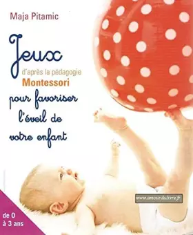Couverture du produit · Jeux pour favoriser l'éveil de votre enfant d'après la méthode Montessori