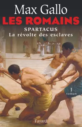 Couverture du produit · Les romains. tome 1 : spartacus suivi de la revolte des esclaves.