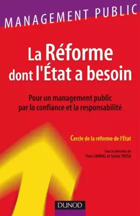 Couverture du produit · La réforme dont l'État a besoin - Pour un management public par la confiance et la responsabilité: Pour un management public pa