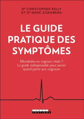 Couverture du produit · Le guide pratique des symptômes: Microbobo ou urgence vitale ? Le guide indispensable pour savoir quand partir