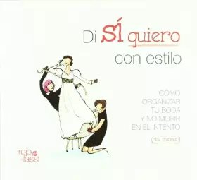 Couverture du produit · Di si quiero con estilo / Say I do, With Style: Como organizar tu boda y no morir en el intento (-12 Meses) / How to Plan Your 
