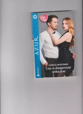 Couverture du produit · Une si dangereuse séduction / Harlequin azur