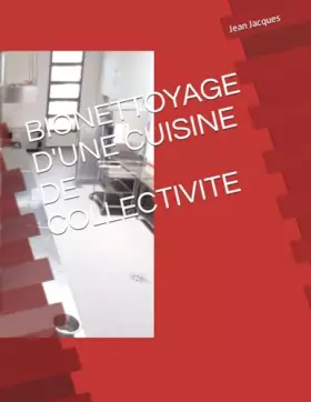 Couverture du produit · BIONETTOYAGE D'UNE CUISINE DE COLLECTIVITE (French Edition)