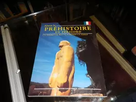 Couverture du produit · Aimer la préhistoire en Périgord