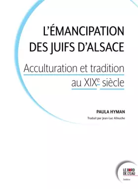 Couverture du produit · L'émancipation des juifs d'Alsace: Acculturation et tradition au XIXe siècle