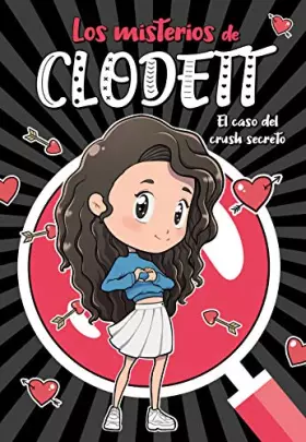 Couverture du produit · El caso del crush secreto (Misterios de Clodett 2) (Jóvenes lectores)