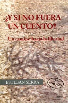 Couverture du produit · ¿ y si no fuera un cuento?: un camino ahcia la libertad
