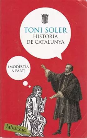 Couverture du produit · Història de Catalunya (modèstia a part) (LABUTXACA)