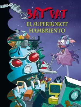 Couverture du produit · Bat pat 16. el superrobot hambriento (Serie Bat Pat)