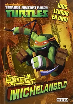Couverture du produit · Teenage Mutant Ninja Turtles. Origen mutante. Michelangelo/Raphael: ¡Dos libros en uno!