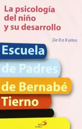 Couverture du produit · La psicología del niño y su desarrollo: De 0 a 8 años (Escuela de padres)