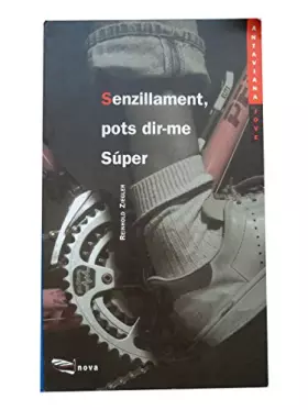 Couverture du produit · Senzillament, Pots Dir-me Super / Simply, You Tell Me Super (Antaviana Jove)