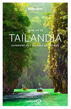 Couverture du produit · Lo mejor de Tailandia 3: Experiencias y lugares auténticos (Guías Lo mejor de País Lonely Planet) [Idioma Inglés]
