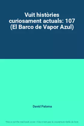 Couverture du produit · Vuit històries curiosament actuals: 107 (El Barco de Vapor Azul)