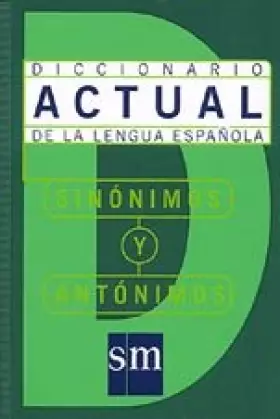 Couverture du produit · DICC.ACTUAL / SINONIMOS Y ANTONIMOS: Diccionario Actual De La Lengua Espanol