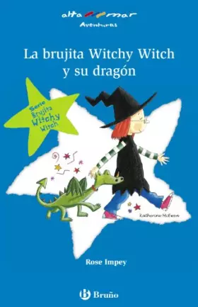 Couverture du produit · La brujita Witchy Witch y su dragón (Castellano - A PARTIR DE 6 AÑOS - ALTAMAR)