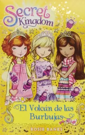 Couverture du produit · El Volcán De Las Burbujas: 7 (Secret Kingdom)