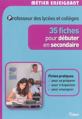 Couverture du produit · Professeur des lycées et collèges - 35 fiches pour débuter en secondaire