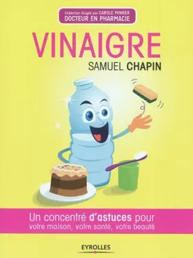 Couverture du produit · Vinaigre: Un concentré d'astuces pour votre maison, votre santé et votre beauté