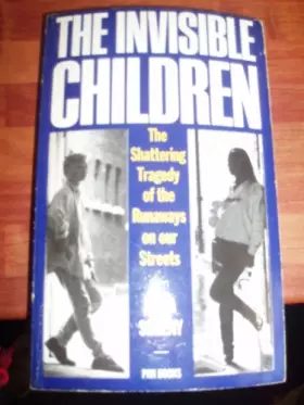 Couverture du produit · The Invisible Children: Children 'on the Game' in America, West Germany and Great Britain
