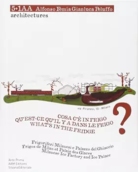 Couverture du produit · Cosa c'è in frigo? Frigoriferi milanesi e Palazzo del Ghiaccio. Ediz. italiana, inglese e francese: What's in the Fridge? Milan
