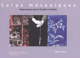 Couverture du produit · Corps mécaniques - Impressions de la Corderie Vallois