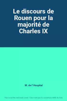 Couverture du produit · Le discours de Rouen pour la majorité de Charles IX